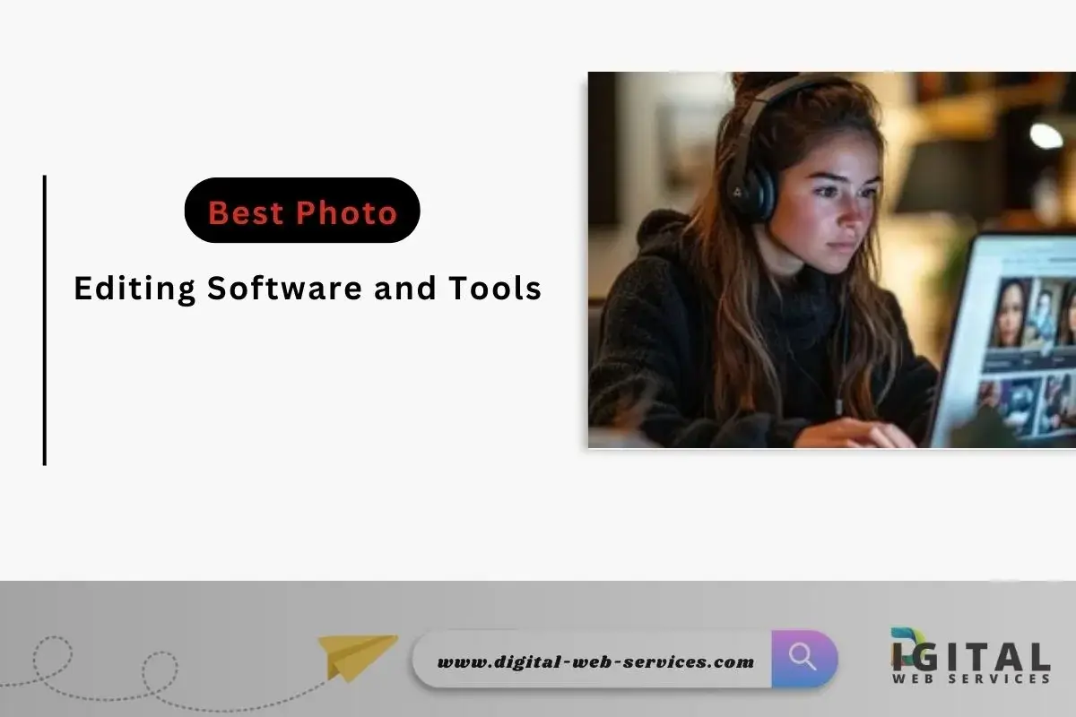 Best Photo Editing Software and Tools