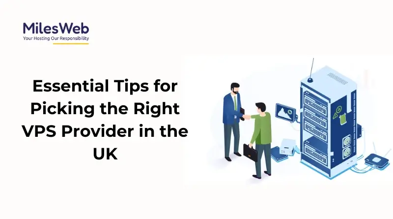 Essential Tips for Picking the Right VPS Provider in the UK