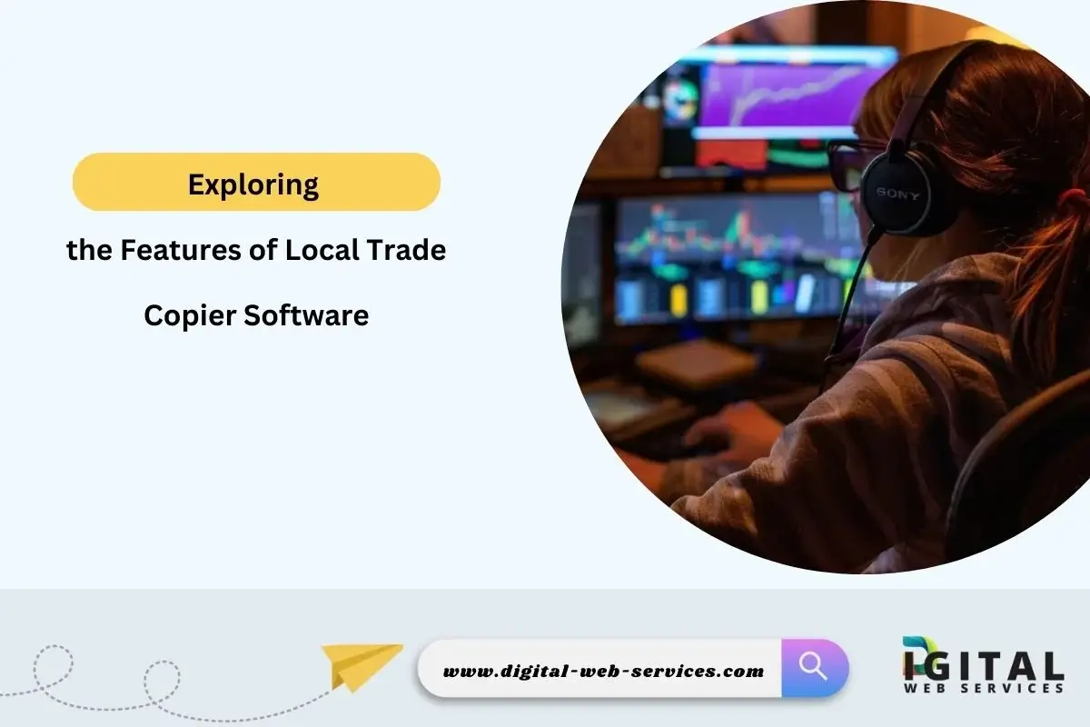 Features of Local Trade Copier Software
