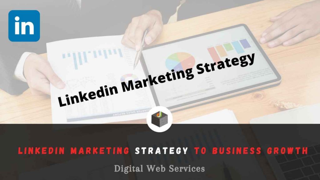 Linkedin Marketing Strategy 2024 To Business Growth & Generate Leads