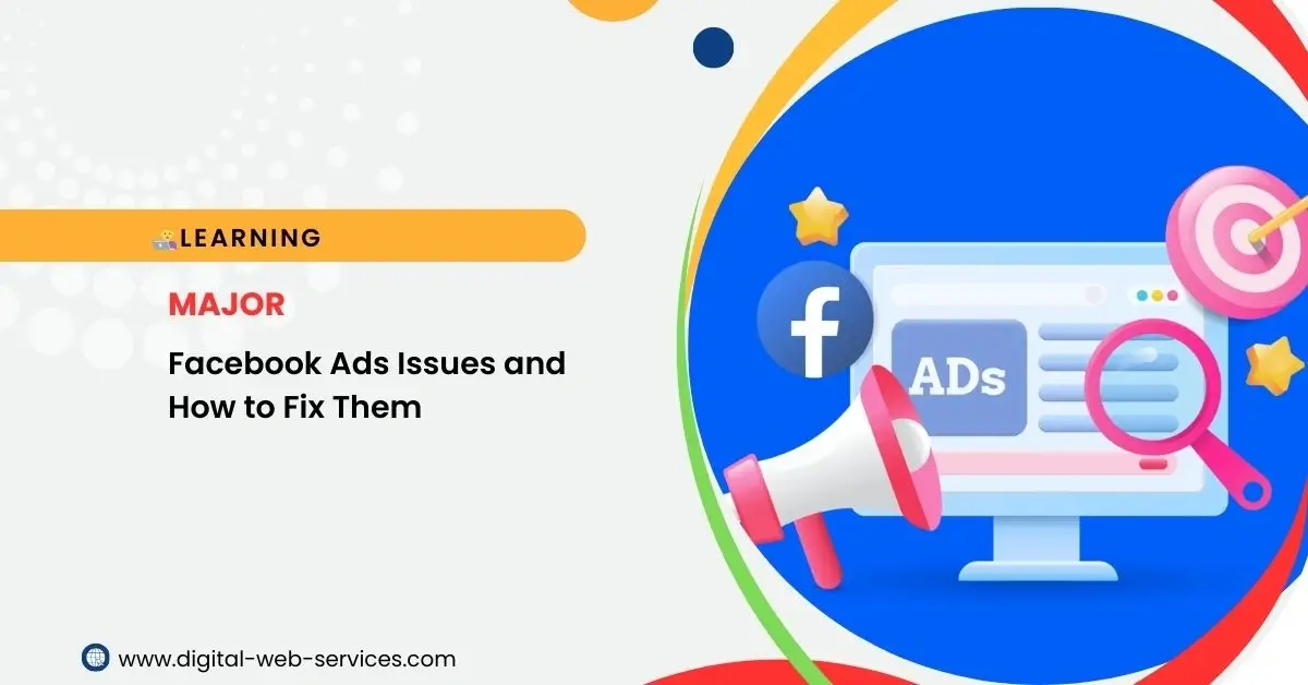 Major Facebook Ads Issues