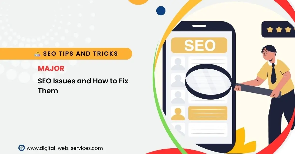 Major SEO Issues and How to Fix Them