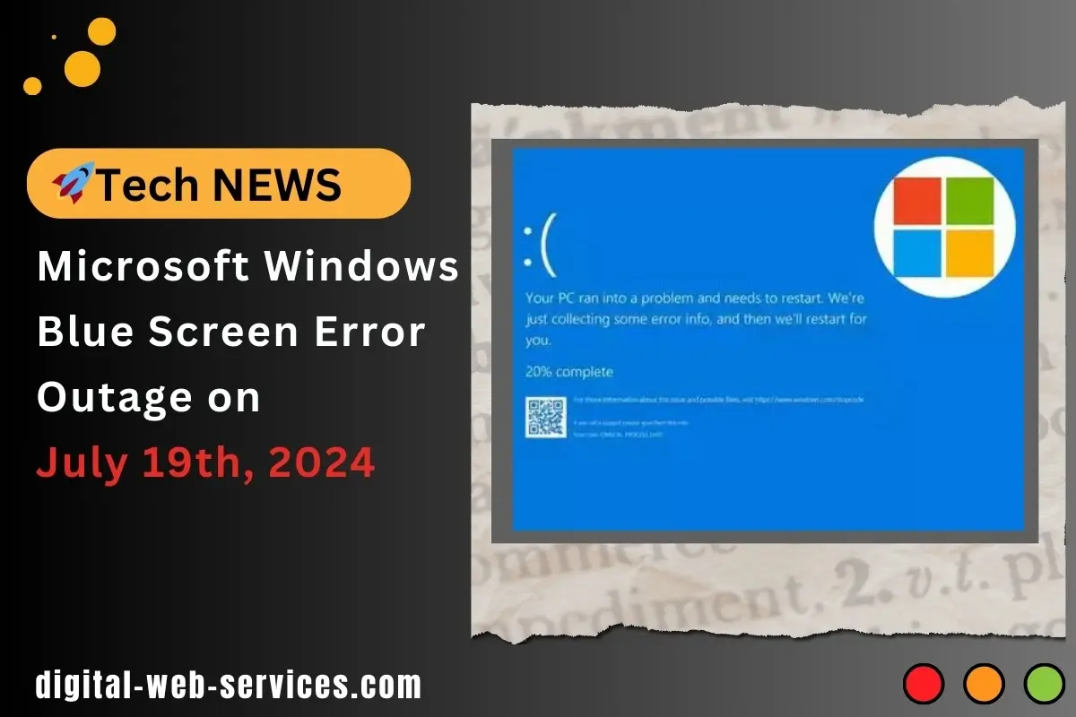 Microsoft Windows Blue Screen Error Outage on July 19th, 2024