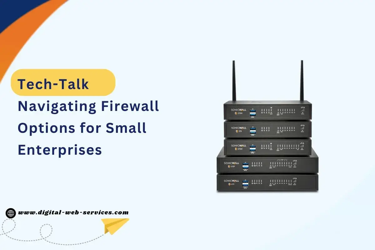 Navigating Firewall Options for Small Enterprises