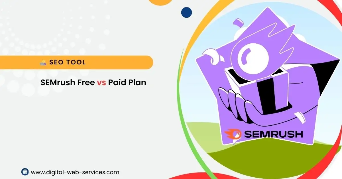 SEMrush Free vs Paid Plan