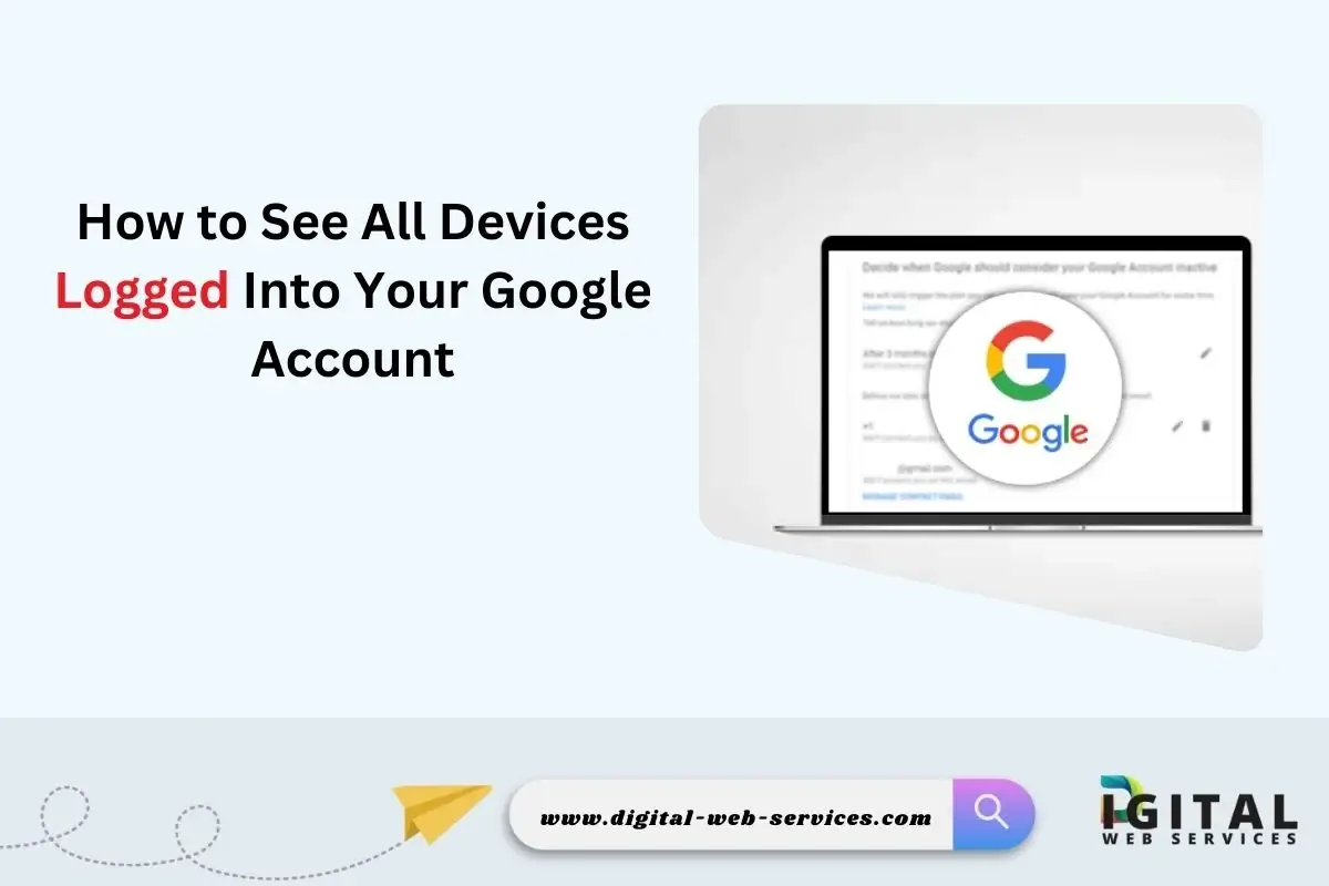 See All Devices Logged Into Your Google Account