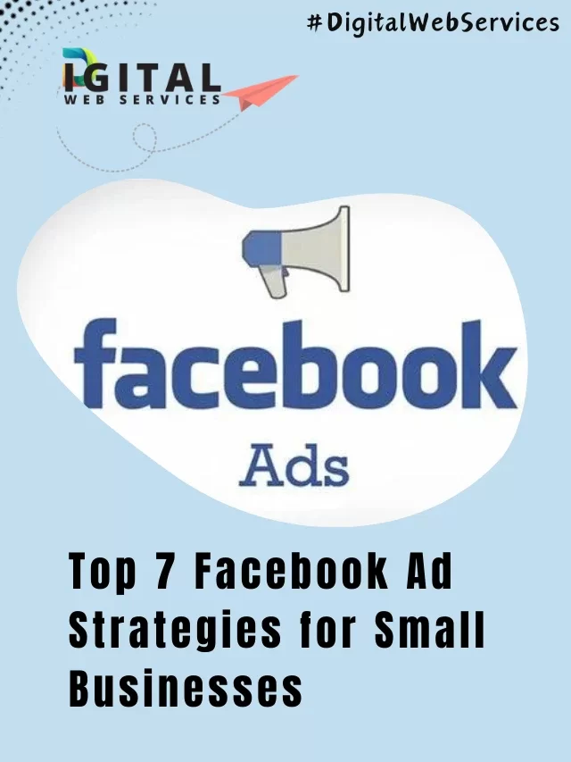 Top Facebook Ad Strategies for Small Businesses