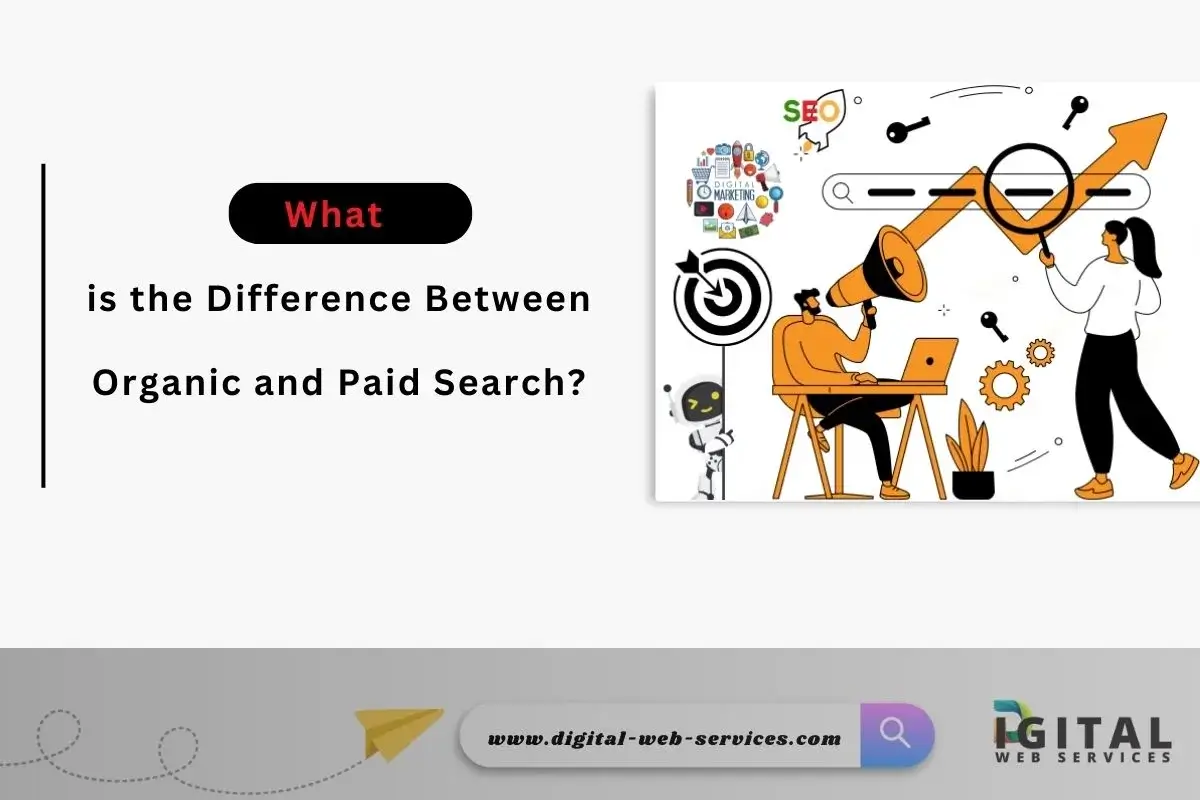 What is the Difference Between Organic and Paid Search_