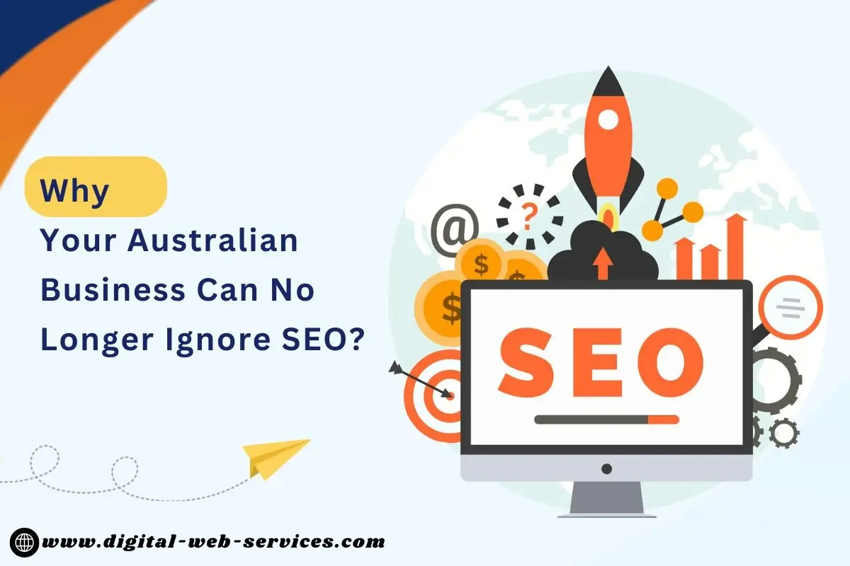 Why Australian Business Can No Longer Ignore SEO