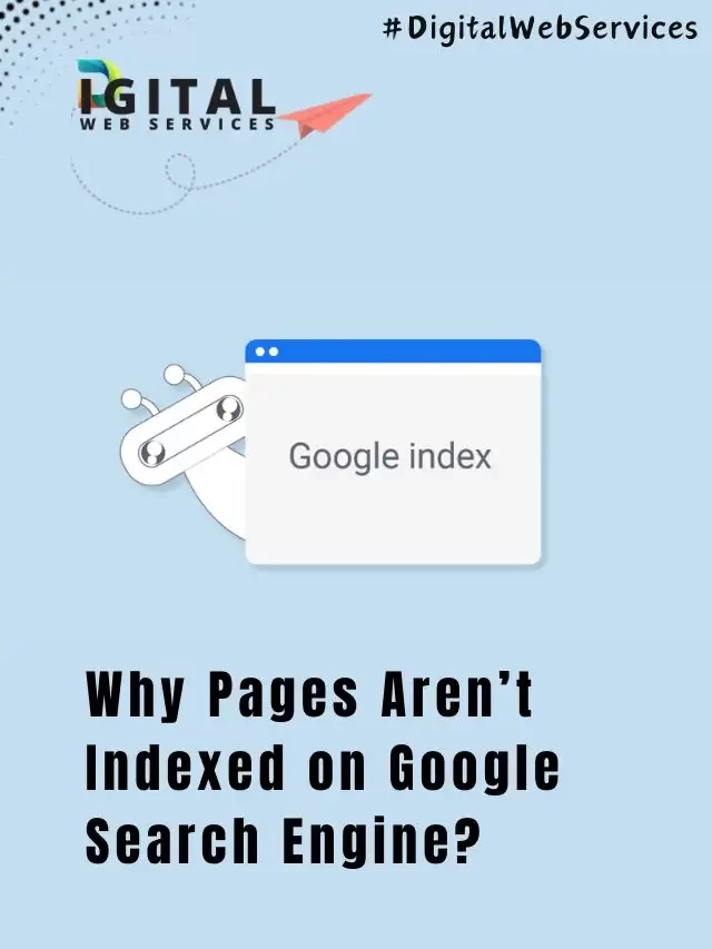 Why Pages Aren’t Indexed on Google Search Engine?